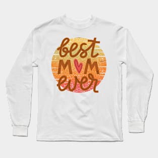 Best Mom Ever, Vintage Sunset Inspired Long Sleeve T-Shirt